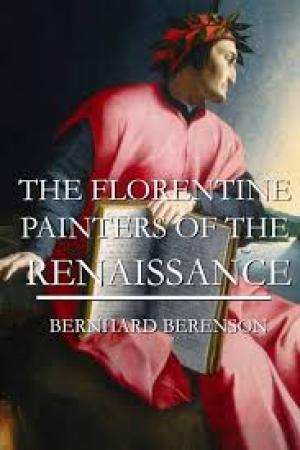 The Florentine Painters of the Renaissance